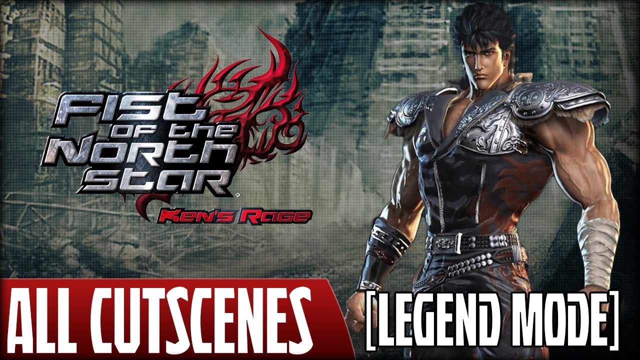 Fist of the North Star: Ken's Rage (PS3) - All Legend Mode Cutscenes ...