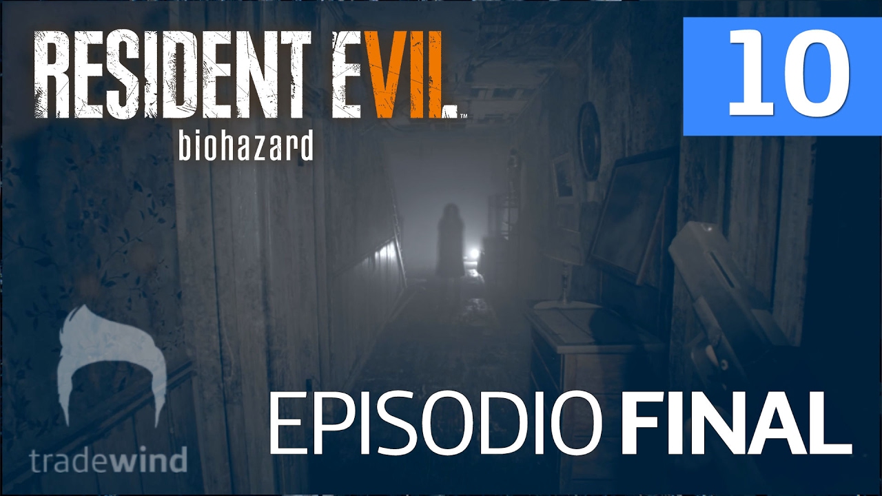 Re7 Gameplay RE7 #10 | FINAL | RESIDENT EVIL 7 Gameplay Español - YouTube