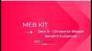 Meb Ki̇t - Ders 9 - Utrasonic Mesafe Sensörü Kullanım