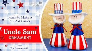 Corded Cuties Uncle Sam - No Sew Independence Day Decoration