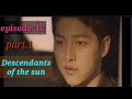 descendants of the sun english sub episode 12 part 1