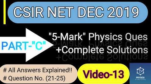 13.CSIR NET DEC 2019 Solutions| 5-Marks Physics Solutions| PART-C |Ques(21-25) | NTA Exam