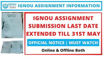 IGNOU Assignment Submission Last Date Extended till 31st May | OFFICIAL NOTICE | MUST WATCH