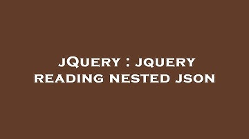 jQuery : jquery reading nested json