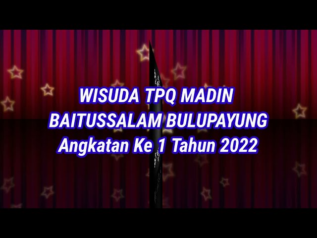 Dokumentasi Wisuda TPQ MADIN Baitussalam Bulupayung,Angkatan Ke 1 Tahun 2022 class=