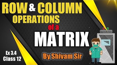 EX 3.4 BASICS|Elementary Row Column Operations|Inverse of Matrix|Class12|Shivam Verma Classes|CBSE|