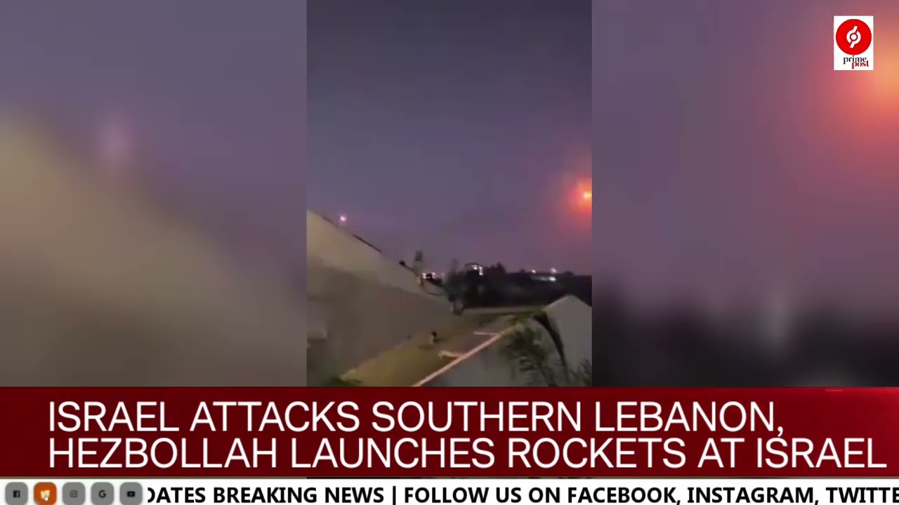 Israel attacks southern Lebanon, Hezbollah launches rockets at Israel
