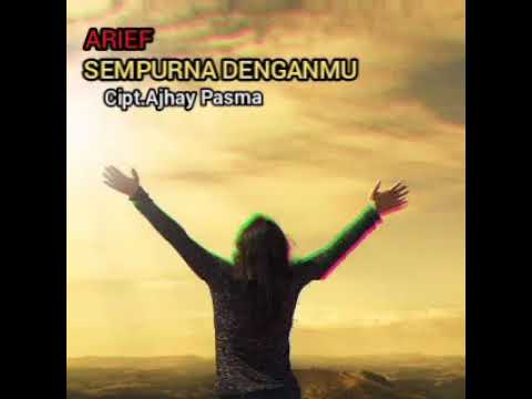 Sempurna Denganmu - Arief