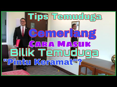 Cara Temuduga Cemerlang: Tips Cara Memasuki Bilik Temuduga, SALAH dan Yang CEMERLANG!