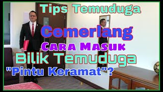 Cara Temuduga Cemerlang: Tips Cara Memasuki Bilik Temuduga, SALAH dan Yang CEMERLANG!