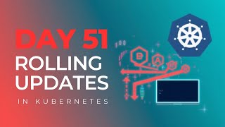 Day 51  Rolling Update in Kubernetes | 100 Days of DevOps – KodeKloud Engineer