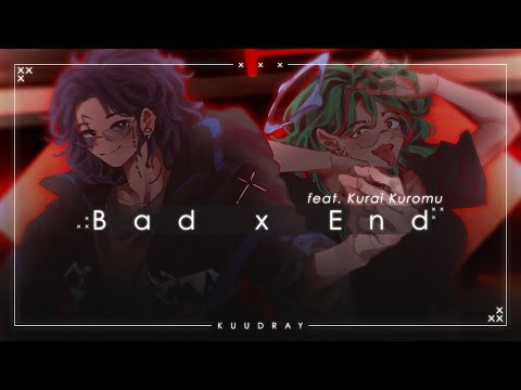 Kuudray - Bad×End (feat. Kurai Kuromu)
