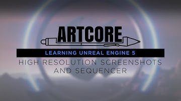 006 Learn UE5 Hi Res Screen Shots And Level Sequencer