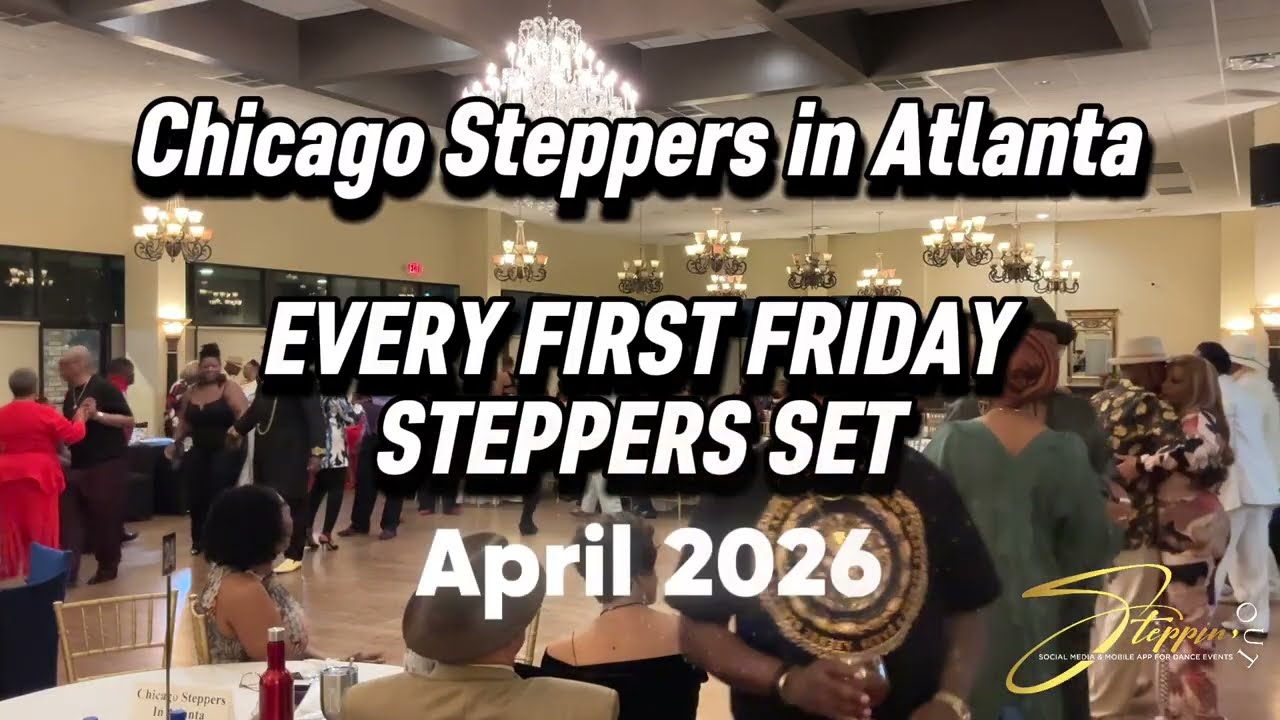 Atlanta (APRIL) 1st Friday Steppers Set - 04/03/26- Atlanta, GA