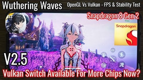 Wuthering Waves V2.5 - The VULKAN Switch For Older Chips? OpenGL Vs Vulkan FPS/Performance Test
