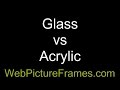 Glass vs Acrylic