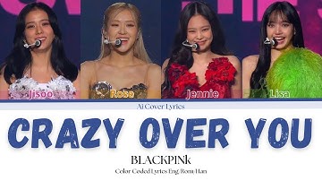 BLACKPINK ‘ Crazy Over You ‘ Lyrics ( Color Coded Lyrics ) Original by@BLACKPINK