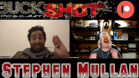 Stephen Mullan  - Ep224 Buckshot Podcast