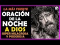 😇La más fuerte Oración de la noche a dios, Super Milagrosa y Poderosa