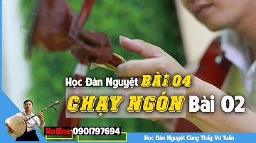 Học Đàn Nguyệt Bài 04- Cách Chạy Ngón Bài 02- Thầy Vũ Tuấn