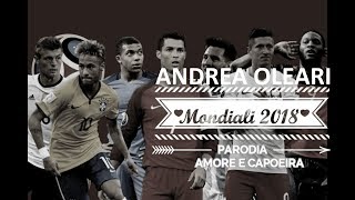 MONDIALI 2018 PARODIA UFFICIALE  Amore e capoeira (Takagi & Ketra, Giusy Ferreri)