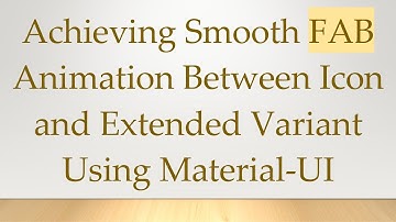 Achieving Smooth FAB Animation Between Icon and Extended Variant Using Material-UI