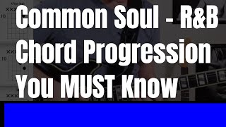 Video thumbnail of "Common Soul - R&B Chord Progression You MUST Know"