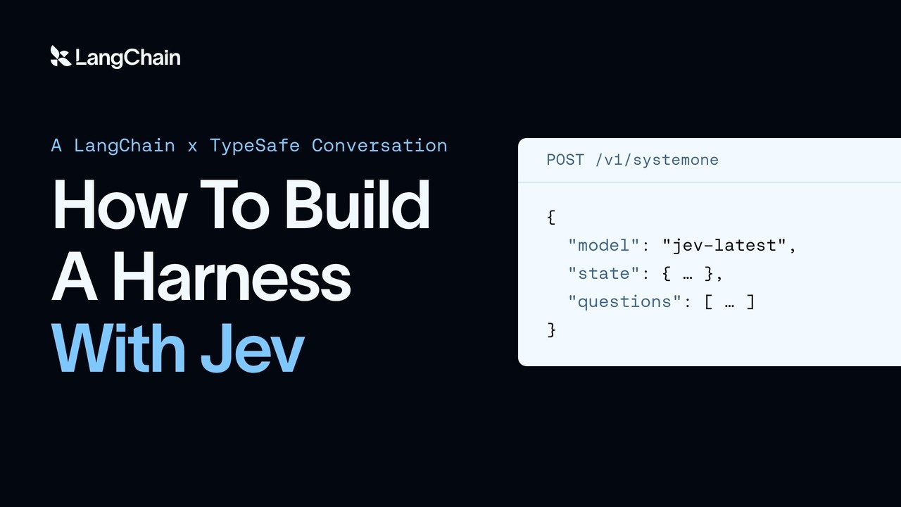 How To Build A Harness With Jev | A LangChain x TypeSafe Conversation thumbnail