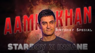 Starboy X Insane Aamir Khan Edit | Aamir Khan Birthday Special |