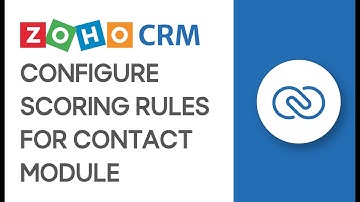 How To Configure Scoring Rules For Contact Module in Zoho CRM
