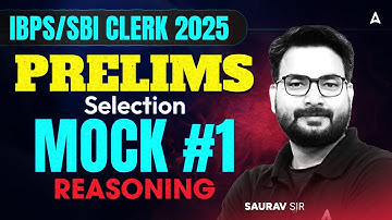IBPS/SBI Clerk 2025 Prelims | Selection Mock #1 Reasoning | By  Saurav Sir