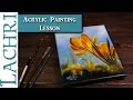 Painting a yellow flower in Acrylics - Tips and Techniques w/ Lachri