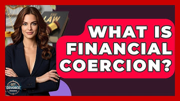 What Is Financial Coercion? - Get Divorce Answers