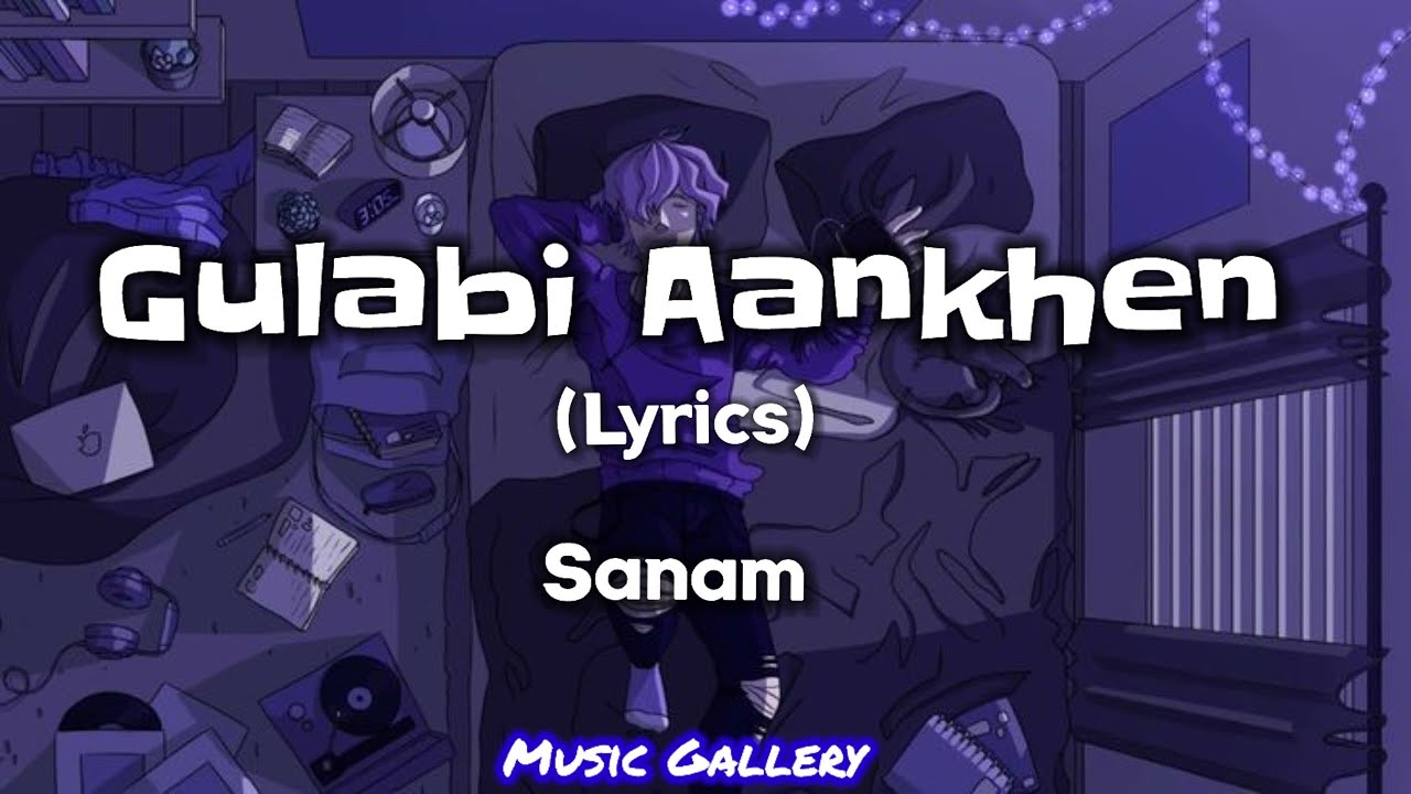 Gulabi Aankhen (Lyrics) Sanam gulabiaankhen sanam lyrics