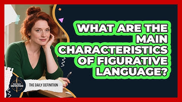 What Are The Main Characteristics Of Figurative Language?