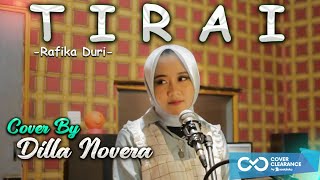 TIRAI - RAFIKA DURI COVER BY DILLA NOVERA