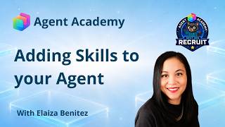 Adding skills to your agent | EP06 | Agent Academy Recruit NextGen