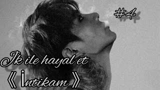 Jk ile hayal et#4 《İNTİKAM》açıklamada