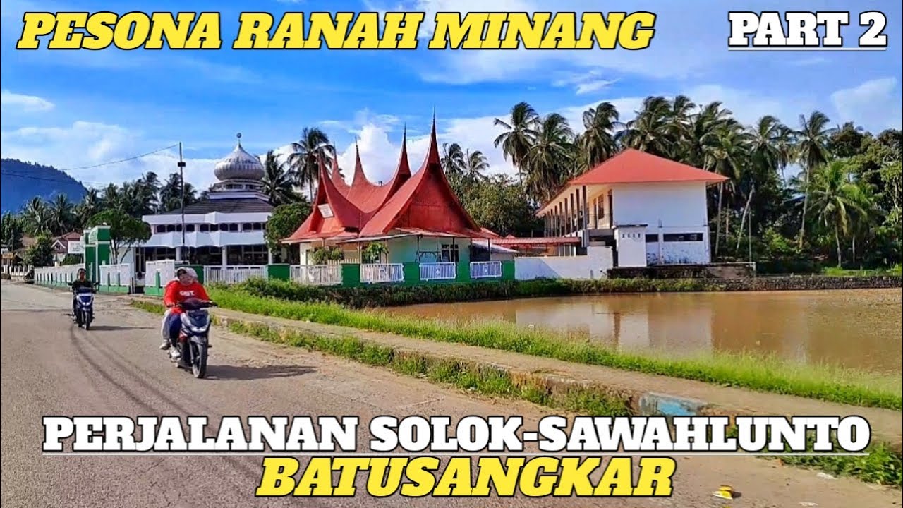 PESONA ALAM RANAH MINANG || PERJALANAN INDAH SAWAHLUNTO BATUSANGKAR LEWAT KAWASAN WISATA KANDI