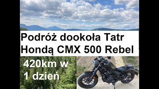 Podróż dookoła Tatr Hondą CMX500 Rebel [2022]