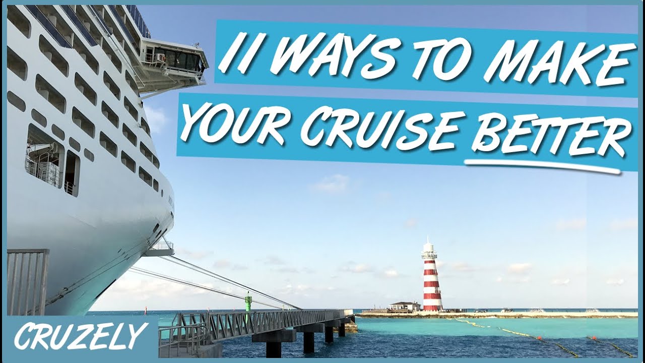11 Sure-Fire Ways to Make Your Cruise BETTER