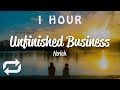 1 HOUR рџ ђ NERIAH Unfinished Business Lyrics 1 HOUR рџ ђ NERIAH Unfinished Business Lyrics