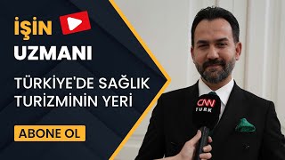 İŞİN UZMANI/ TÜRKİYE'DE SAĞLIK TURİZMİNİN YERİ/ MİTAT HANBABA (3 OCAK)