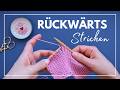 Rechte und linke Maschen zurück stricken um Fehler zu beheben - Rückwärts stricken für Anfänger
