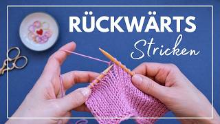 Rechte und linke Maschen zurück stricken um Fehler zu beheben - Rückwärts stricken für Anfänger