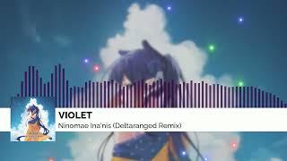 VIOLET - Ninomae Ina'nis (Deltaranged Remix)