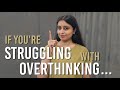 Escape the Overthinking Cycle with Simple Steps