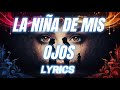 LA NIÑA DE MIS OJOS - LETRA
