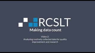 Making Data Count Module 2: Analysing routinely collected data for quality improvement and research