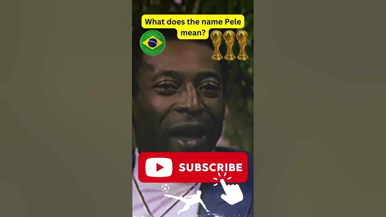 What Does The Name Pele Mean shorts Pele YouTube what-does-the-name-pele-mean-shorts-pele-youtube